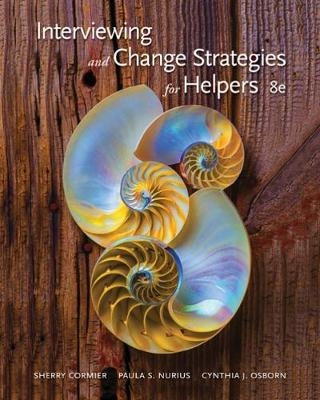 Interviewing and Change Strategies for Helpers - Sherry Cormier, Paula Nurius, Cynthia Osborn