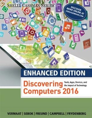 Enhanced Discovering Computers &Acirc;&copy;2017 - Misty Vermaat, Susan Sebok, Steven Freund, Mark Frydenberg, Jennifer Campbell