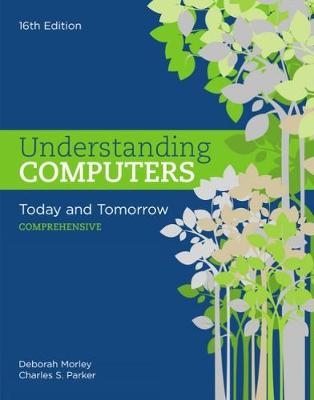 Understanding Computers - Deborah Morley, Charles Parker