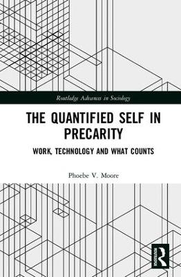 The Quantified Self in Precarity - Phoebe V. Moore