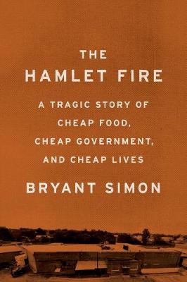 The Hamlet Fire - Bryant Simon
