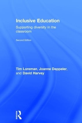 Inclusive Education - Joanne Deppeler, David Harvey, Tim Loreman