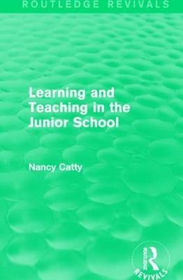 Learning and Teaching in the Junior School (1941) - Nancy Catty