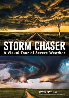 Storm chaser: A visual tour of severe weather