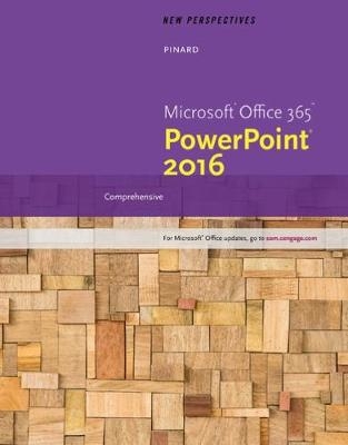 New Perspectives Microsoft�Office 365 & PowerPoint� 2016 - Katherine Pinard