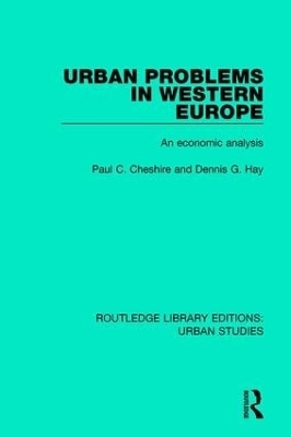 Urban Problems in Western Europe - Paul C. Cheshire, Dennis G. Hay