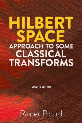 Hilbert Space Approach to Some Classical Transforms