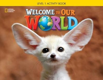 Welcome to Our World 1: Activity Book - Jill O'Sullivan, Joan Shin