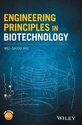 Engineering Principles in Biotechnology - Wei-Shou Hu