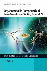 Organometallic Compounds of Low-Coordinate Si, Ge, Sn and Pb - Vladimir Ya. Lee, Akira Sekiguchi