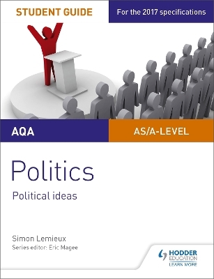 AQA A-level Politics Student Guide 3: Political Ideas - Simon Lemieux