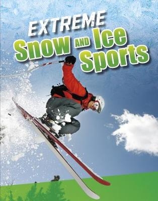 Extreme Snow and Ice Sports - Erin K. Butler