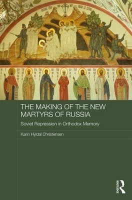 The Making of the New Martyrs of Russia - Karin Christensen