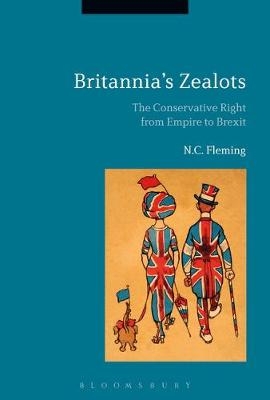 Britannia's Zealots, Volume I - Dr. N.C. Fleming