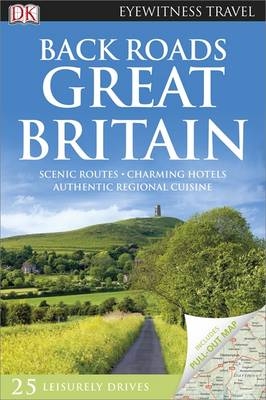 DK Eyewitness Back Roads Great Britain -  DK Travel