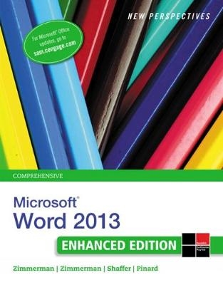 New Perspectives on Microsoft®Word® 2013, Comprehensive Enhanced Edition