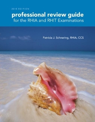 Professional Review Guide for the RHIA and RHIT Examinations, 2015 Edition (with Premium Website Printed Access Card)