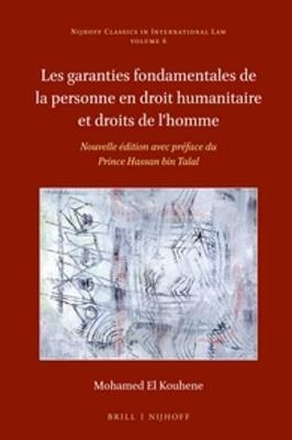 Les garanties fondamentales de la personne en droit humanitaire et droits de l&rsquo;homme - Mohamed El Kouhene