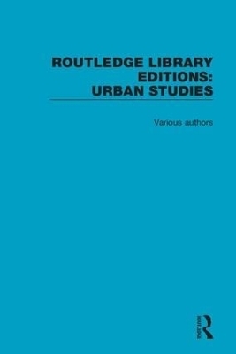 Routledge Library Editions: Urban Studies -  Various
