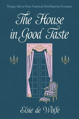 The House in Good Taste - Elsie de Wolfe