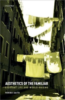 Aesthetics of the Familiar - Yuriko Saito