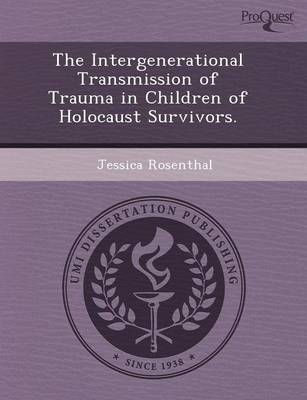 The Intergenerational Transmission of Trauma in Children of Holocaust Survivors