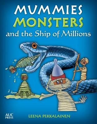Mummies, Monsters, and the Ship of Millions - Leena Pekkalainen