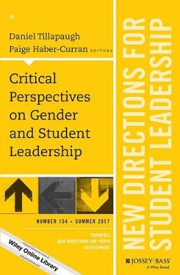 Critical Perspectives on Gender and Student Leadership - Daniel Tillapaugh, Paige Haber-Curran