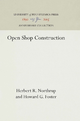 Open Shop Construction - Herbert R. Northrup, Howard G. Foster