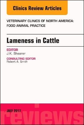 Lameness in Cattle, An Issue of Veterinary Clinics of North America: Food Animal Practice - J. K. Shearer