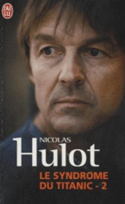 Le syndrome du Titanic 2 - Nicolas Hulot