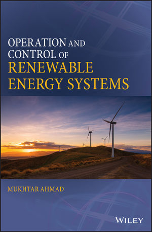 Operation and Control of Renewable Energy Systems - Mukhtar Ahmad