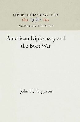 American Diplomacy and the Boer War - John H. Ferguson