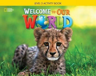 Welcome to Our World 3: Activity Book - Jill O'Sullivan, Joan Shin