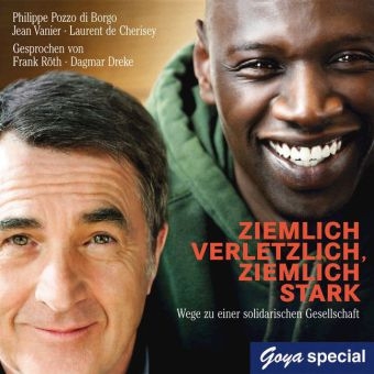 Ziemlich verletzlich, ziemlich stark. - Philippe Pozzo di Borgo, Jean Vanier, Laurent de Cherisey