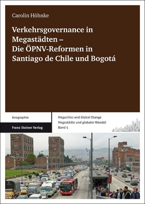 Verkehrsgovernance in Megast&auml;dten ‑ Die &Ouml;PNV-Reformen in Santiago de Chile und Bogot&aacute; - Carolin H&ouml;hnke
