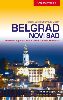 Belgrad und Novi Sad - Birgitta Gabriela Hannover Moser