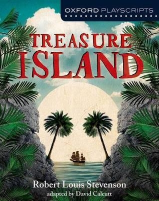 Oxford Playscripts: Treasure Island - David Calcutt