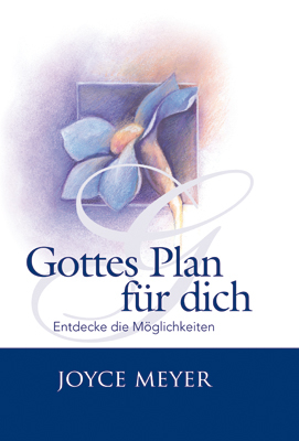 Gottes Plan f&uuml;r dich