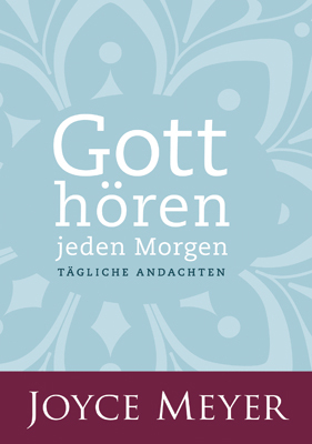 Gott h&ouml;ren - jeden Morgen - Joyce Meyer