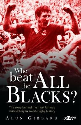Who Beat the All Blacks? - Alun Gibbard