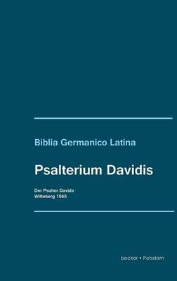 Biblia Germanico-Latina [8] Psalterium Davidis. - Martin Luther