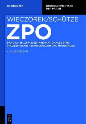 Zivilprozessordnung und Nebengesetze / §§ 1067-1109; Internationales Zivilprozessrecht; Rechtsquellen und Materialien