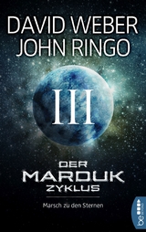 Der Marduk-Zyklus: Marsch zu den Sternen - David Weber, John Ringo