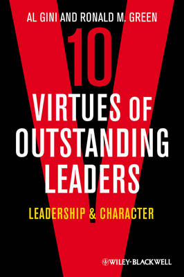 10 Virtues of Outstanding Leaders - Al Gini, Ronald M. Green