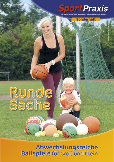 Runde Sache: Abwechslungsreiche Ballspiele f&uuml;r Gro&szlig; und Klein