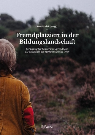 Fremdplatziert in der Bildungslandschaft