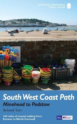 South West Coast Path: Minehead to Padstow - Roland Tarr