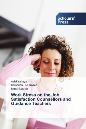 Work Stress on the Job Satisfaction Counsellors and Guidance Teachers - Azizi Yahaya, Kamariah H.J. Kasah, Ismail Maakip