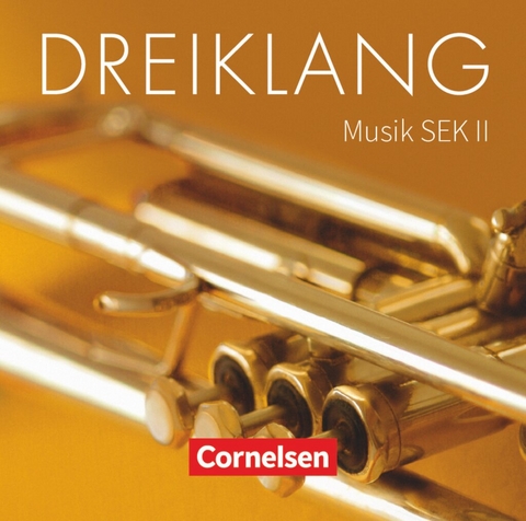 Dreiklang - Sekundarstufe II - 11.-13. Schuljahr - Stefan Auerswald, Oliver Kr&auml;mer, Kaspar D. Mainz, Margrit Bethin, Jan-Peter Koch, Frank Liebscher, Tina Prager, Katja Brunsmann, Gernot Philipp, Bernd Fr&ouml;de, Ipke Starke